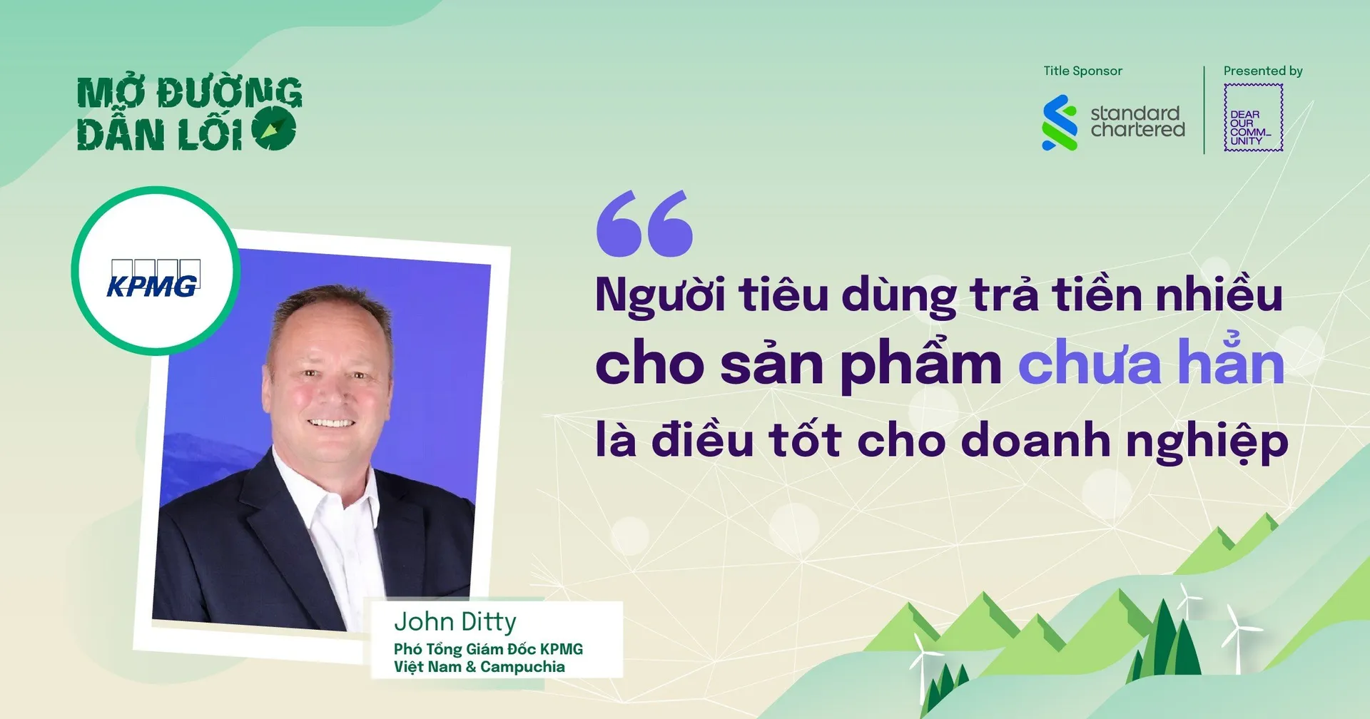 Người tiêu dùng trả tiền nhiều cho sản phẩm chưa hẳn là điều tốt cho doanh nghiệp - John Ditty, KPMG