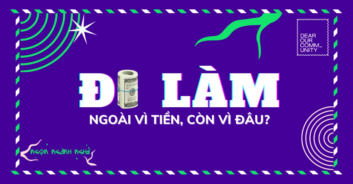 Đi làm: ngoài vì tiền, còn vì đâu?