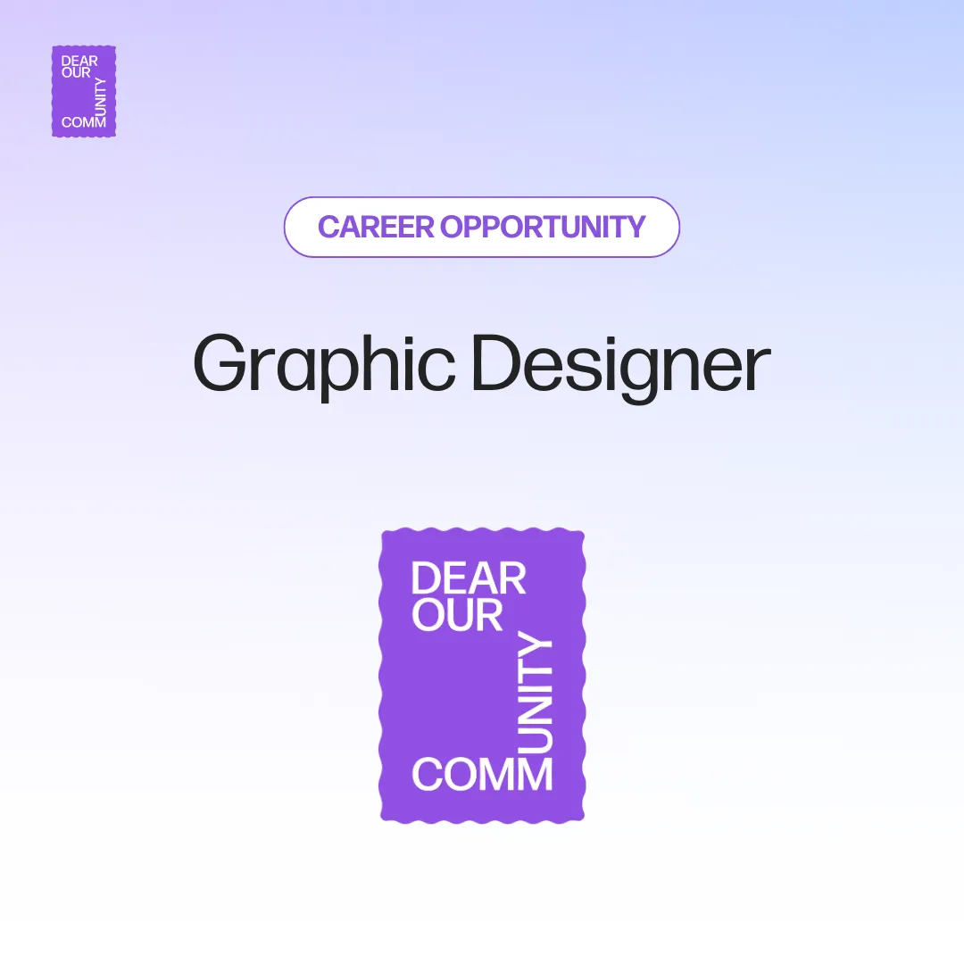 Graphic Designer, Dear Our Community