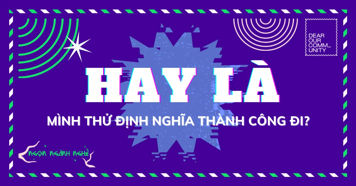Hay là mình thử định nghĩa thành công đi?