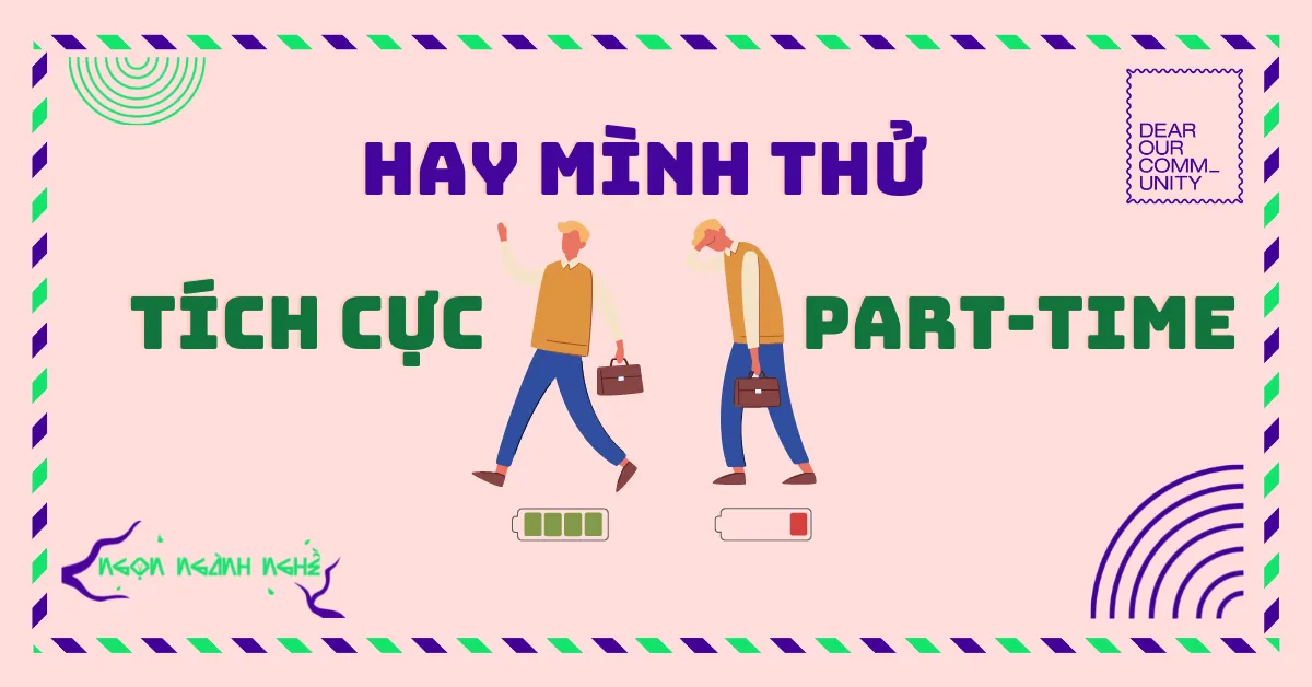 Hay mình thử tích cực part-time thôi?