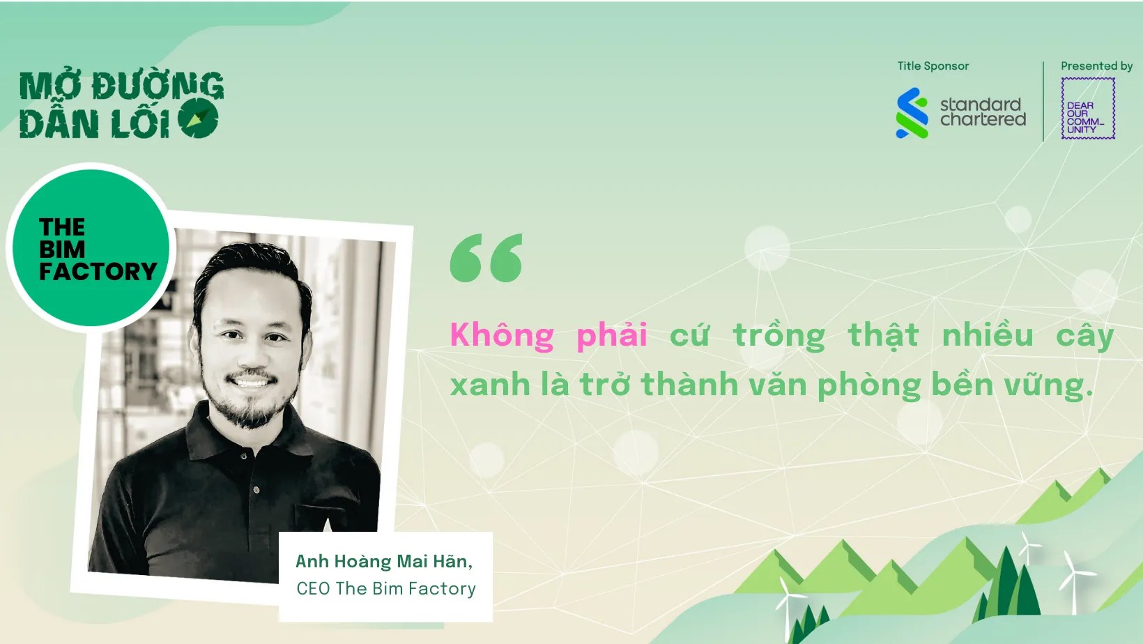 “Không phải cứ trồng thật nhiều cây xanh là trở thành văn phòng bền vững”, The Bim Factory