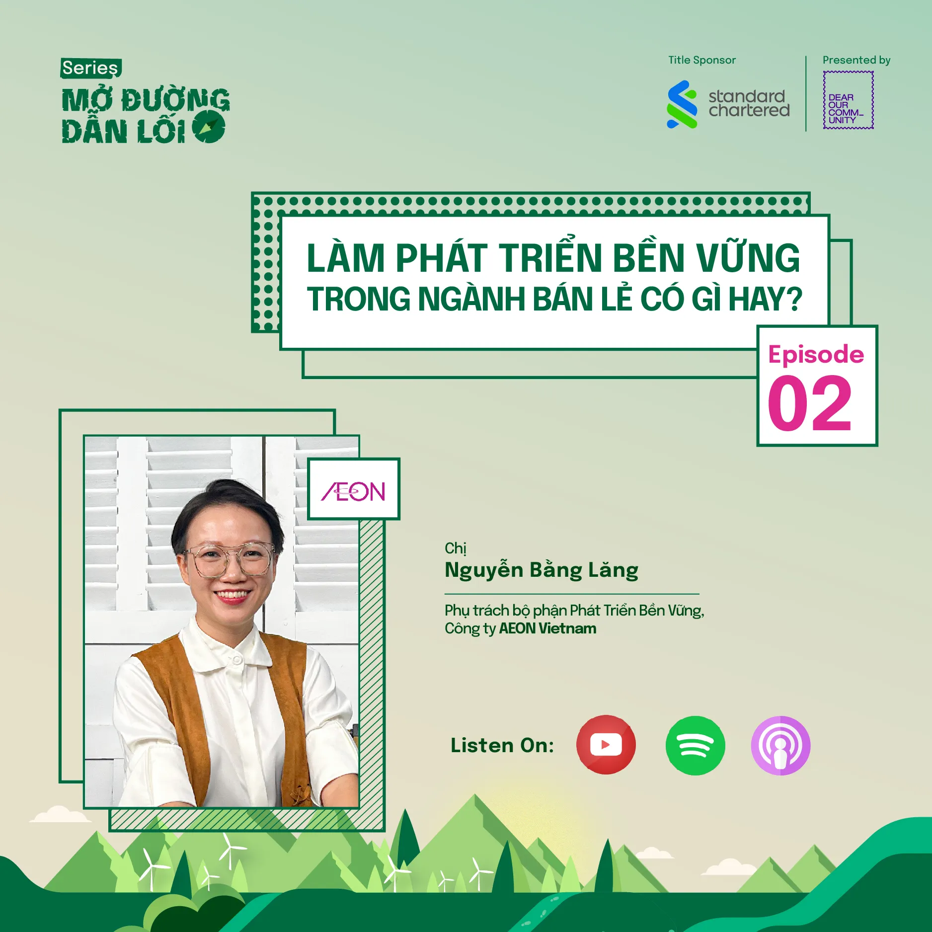 EP2: Làm phát triển bền vững trong ngành bán lẻ có gì hay? – Nguyễn Bằng Lăng, AEON Vietnam