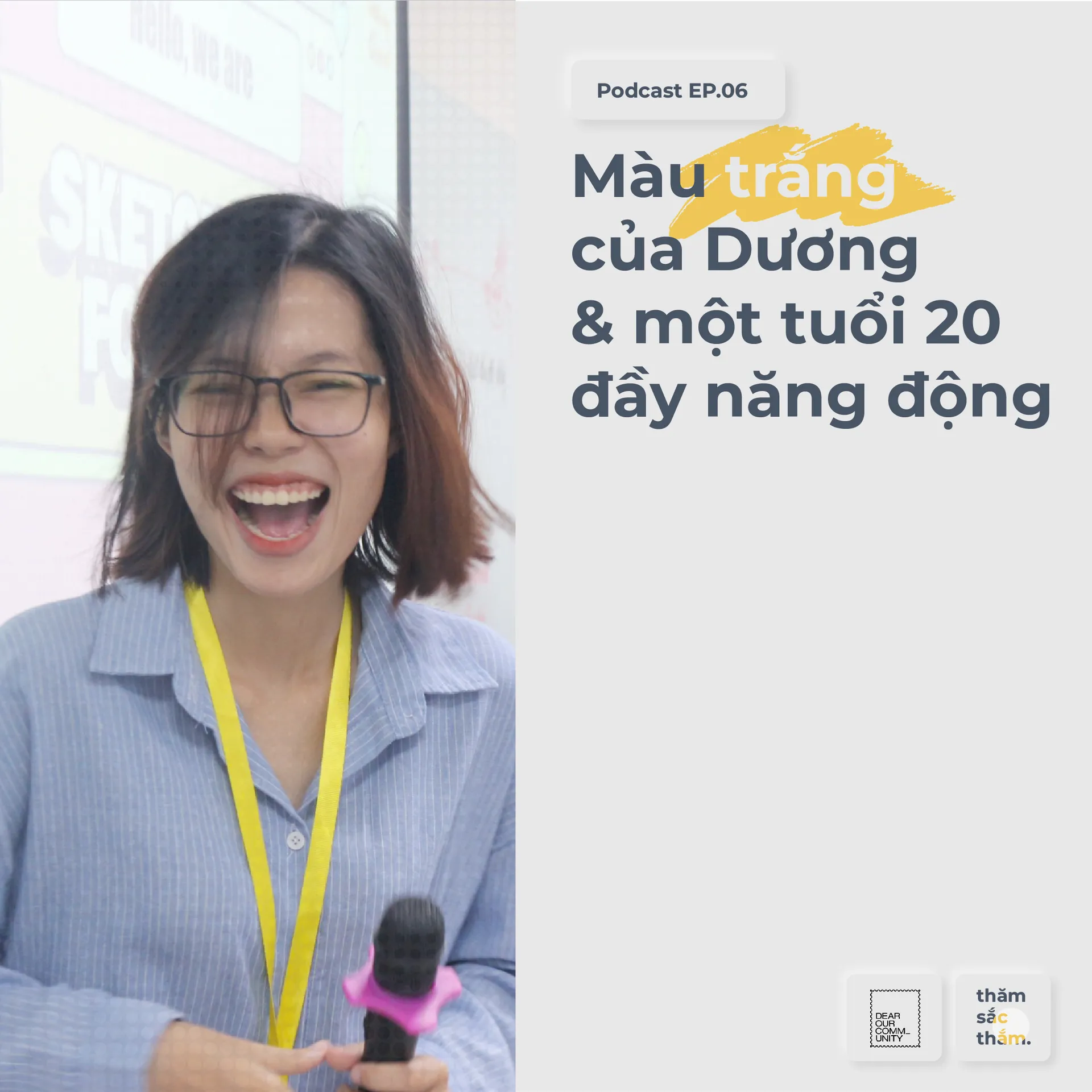Màu trắng của Dương và một tuổi 20 năng động – Thăm Sắc Thắm podcast – EP06