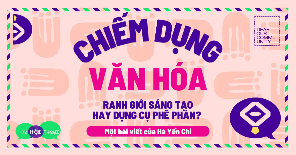 Chiếm dụng văn hóa ở Việt Nam (P1) – Hà Yến Chi