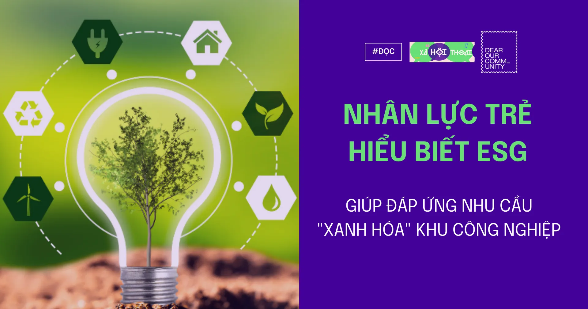 NHÂN LỰC TRẺ HIỂU BIẾT ESG GIÚP ĐÁP ỨNG NHU CẦU “XANH HÓA” KHU CÔNG NGHIỆP