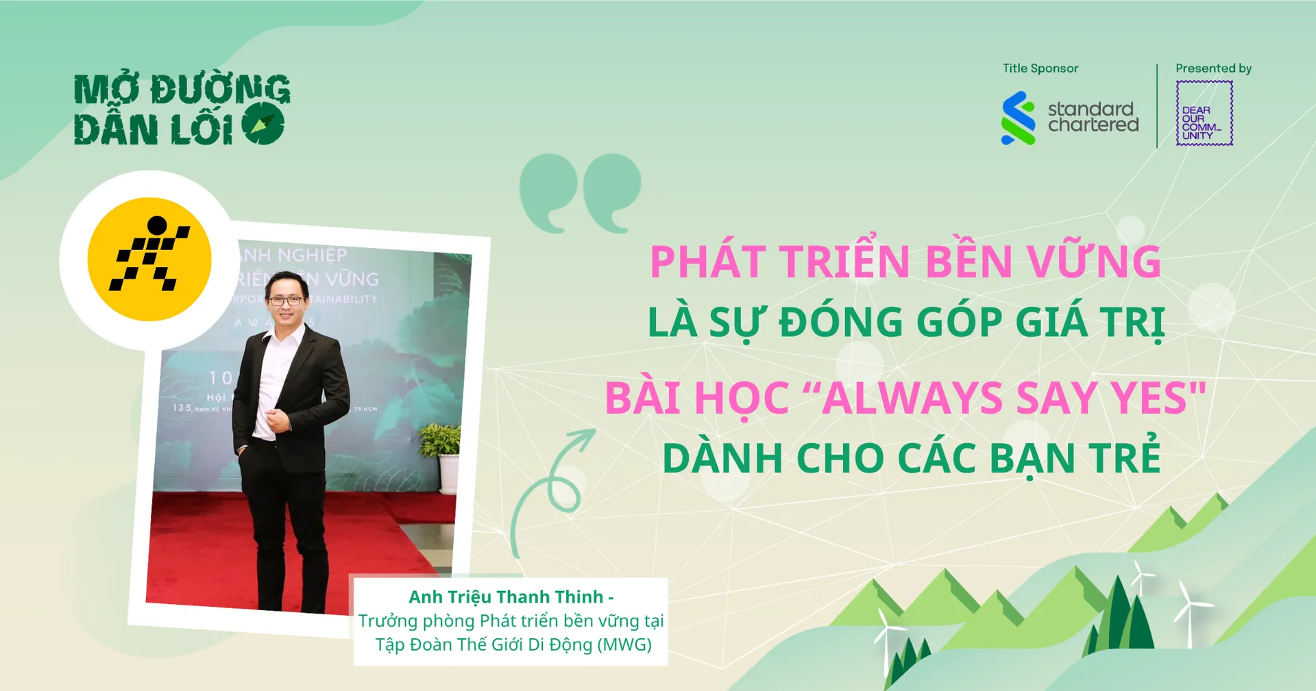 PHÁT TRIỂN BỀN VỮNG LÀ SỰ ĐÓNG GÓP GIÁ TRỊ – BÀI HỌC “ALWAYS SAY YES” DÀNH CHO CÁC BẠN TRẺ
