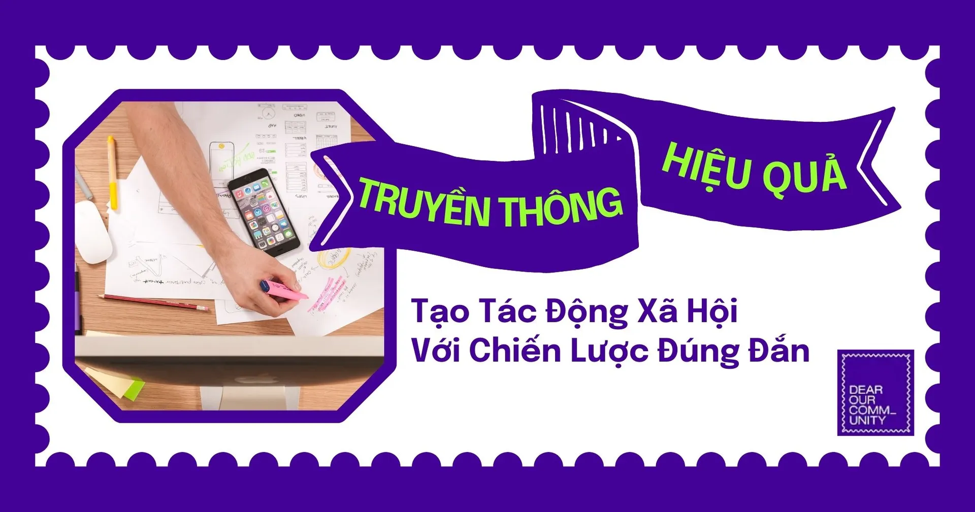 Truyền Thông Hiệu Quả: Tạo Tác Động Xã Hội Với Chiến Lược Đúng Đắn