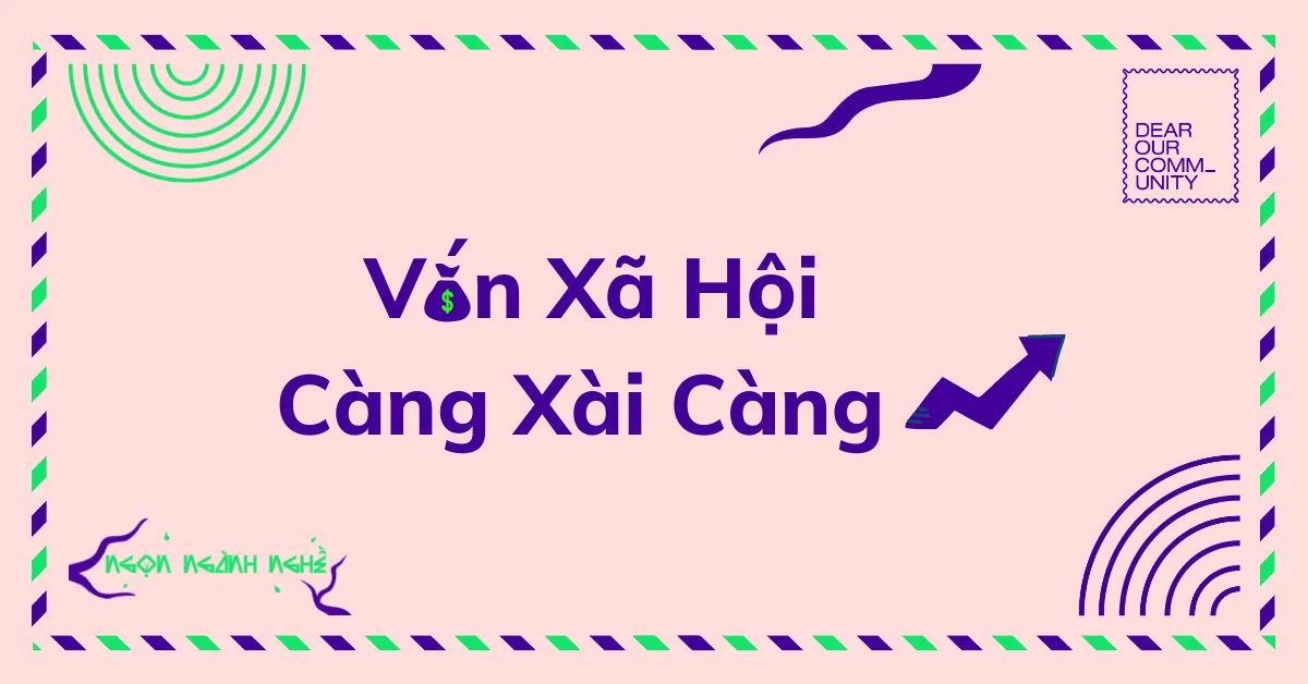 Vốn Xã Hội: càng xài càng tăng – Võ Ngọc Tuyền